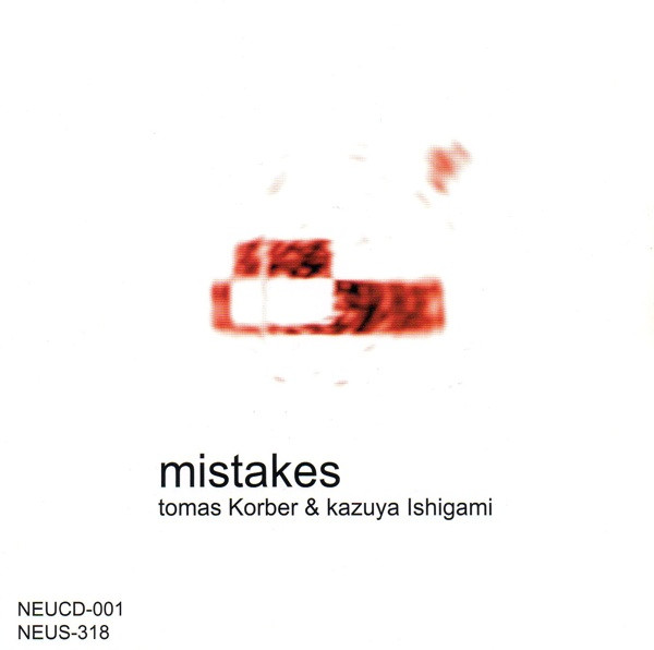TOMAS KORBER & KAZUYA ISHIGAMI : Mistakes